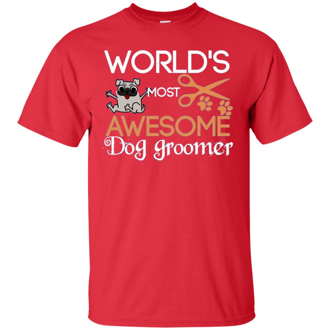 Dogs Lover Shirt World's Most Awesome Dog Groomer Red