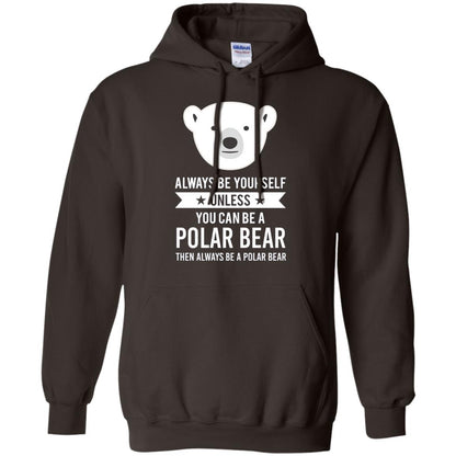 Always Be Yourself Unless You Can Be A Polar Bear T-shirt Dark Chocolate