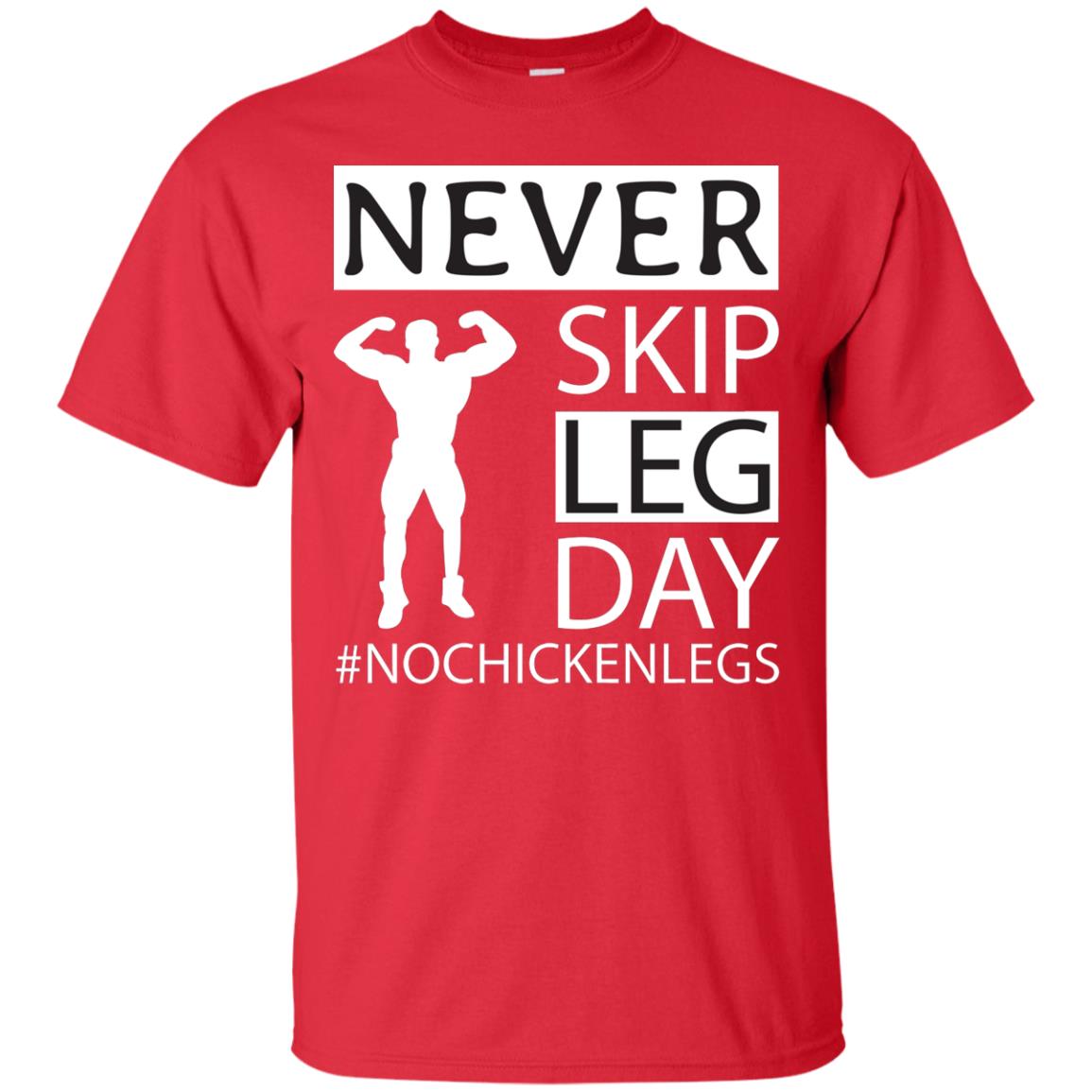 Never Skip Leg Day Hashtag No Chicken Legs Wortkout Shirt Red