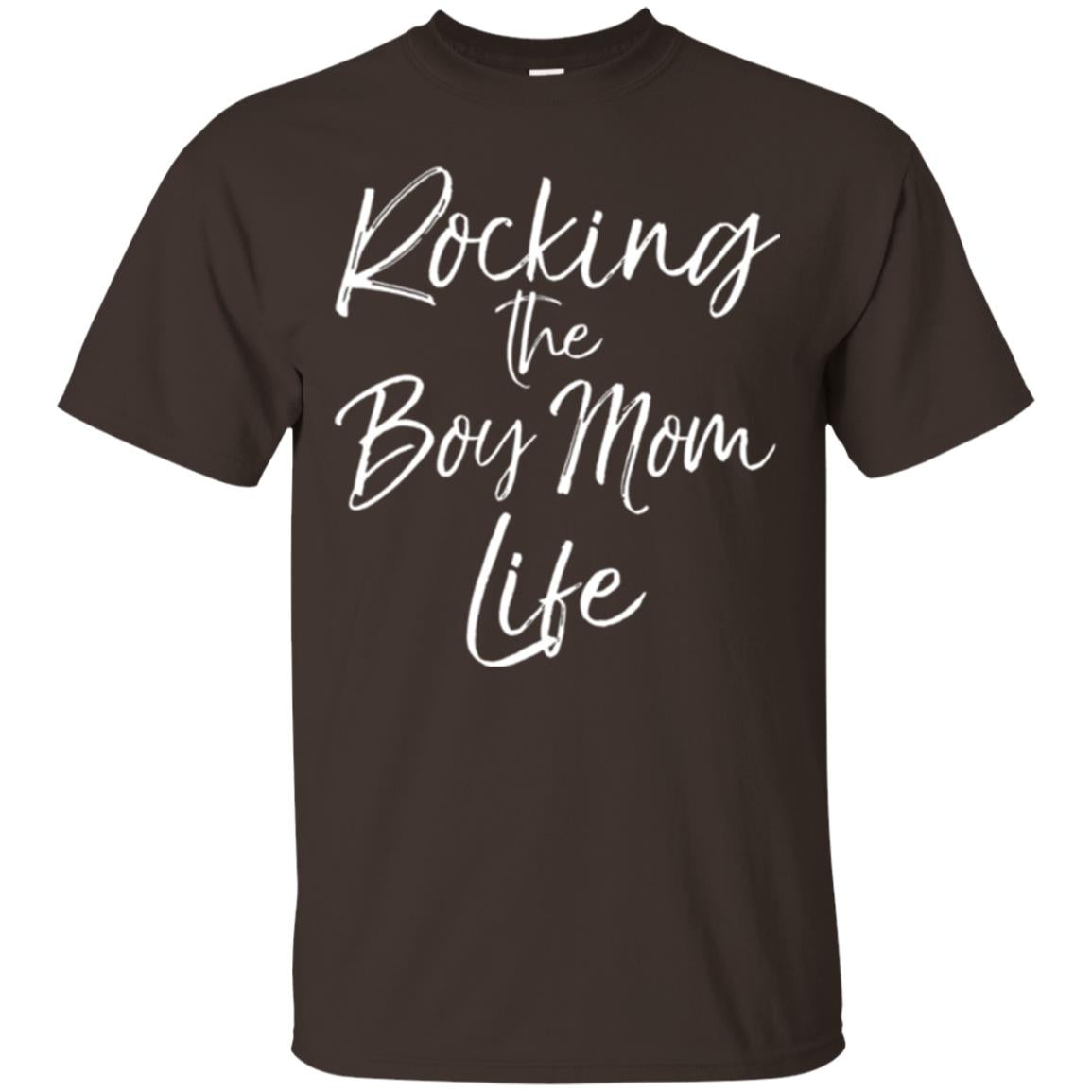 Mom T-shirt Rocking The Boy Mom Life Dark Chocolate