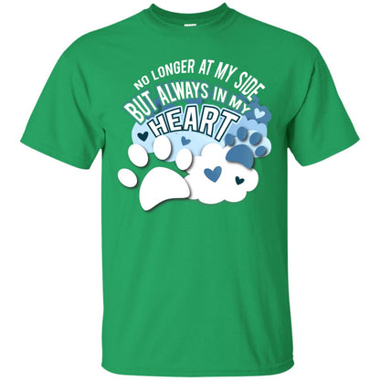 But Always In My Heart Dog In Heaven T-shirt Irish Green