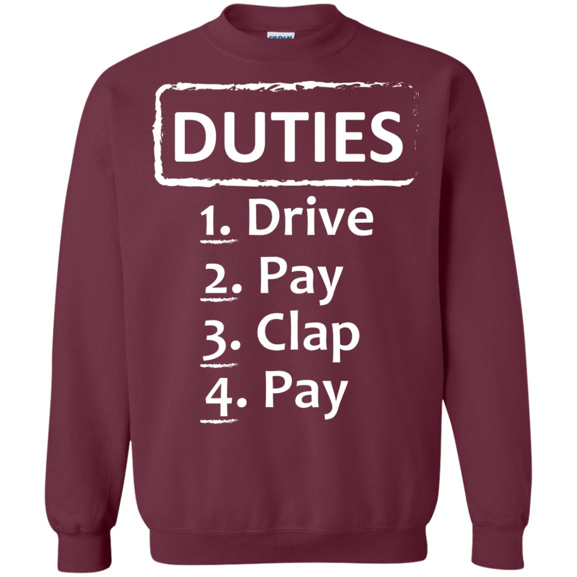 Duties Drive Pay Clap Pay Daddy Shirt Maroon