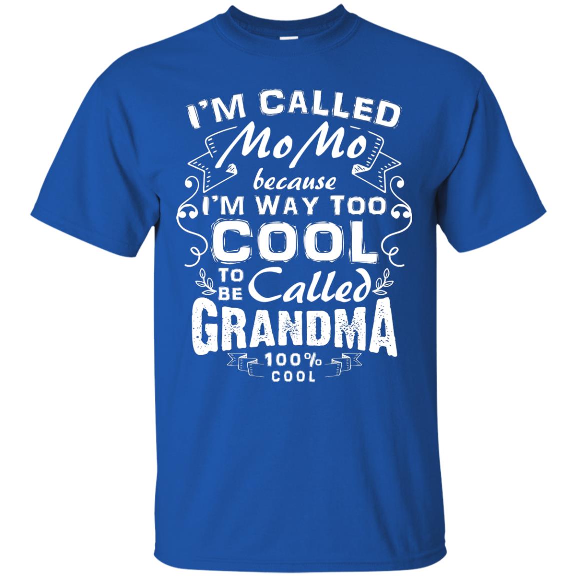 I_m Way Too Cool To Be Called Grandma Mama T-shirt Royal