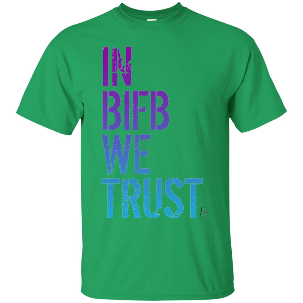 In Bifb Build We Trust T-shirt Irish Green