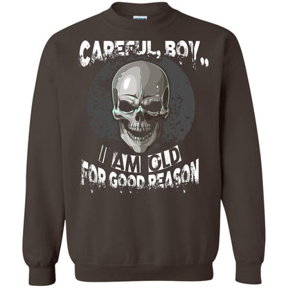 Careful Boy I Am Old For Good Reason T-shirt Dark Chocolate