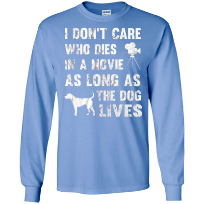 Dog Lover T-shirt I Don't Care Who Dies In Movie Carolina Blue