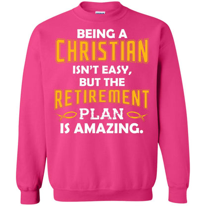 Being A Christian Isn’t Easy But The Retirement Plan Is Amazing Christian Shirt For Retired Men Heliconia