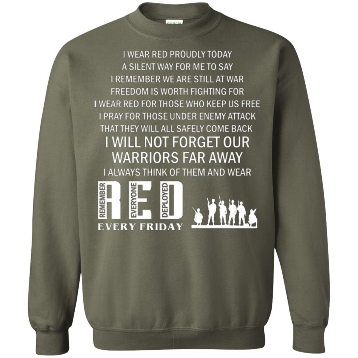 Military T-shirt I Wear Red Proudly Today A Silent Way For Me To Say I Remember We Are Still At War Freedom Is Worth Fighting Military Green
