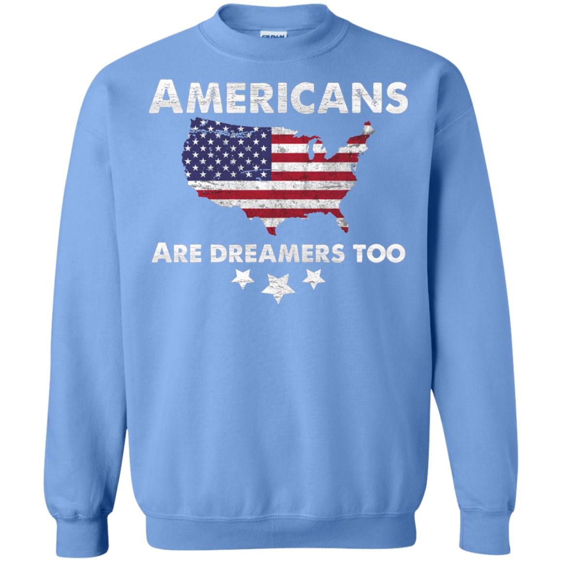 Anti Trump T-shirt Americans Are Dreamers Too Carolina Blue