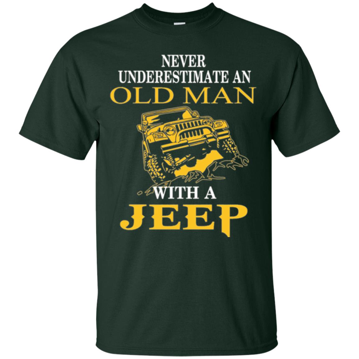 Never Underestimate An Old Man With A Jeep T-shirt Forest Green