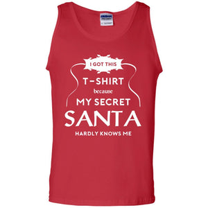 Christmas T-shirt I Got This T-shirt Because My Secret Santa Hardly Knows Me