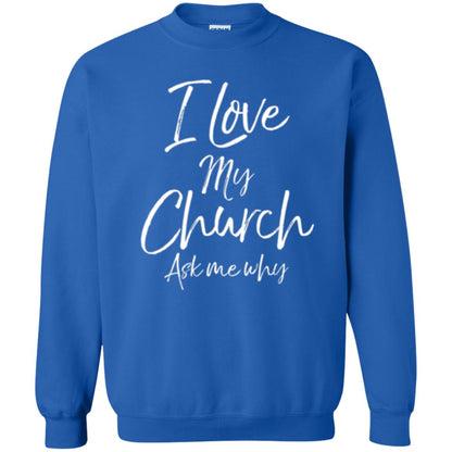 Christian T-shirt I Love My Church Ask Me Why Royal