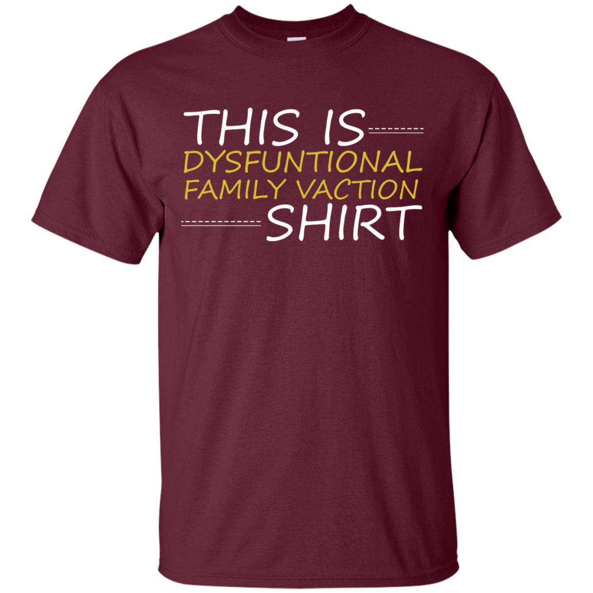 This Is Dysfuntional Family Vacation Shirt Maroon