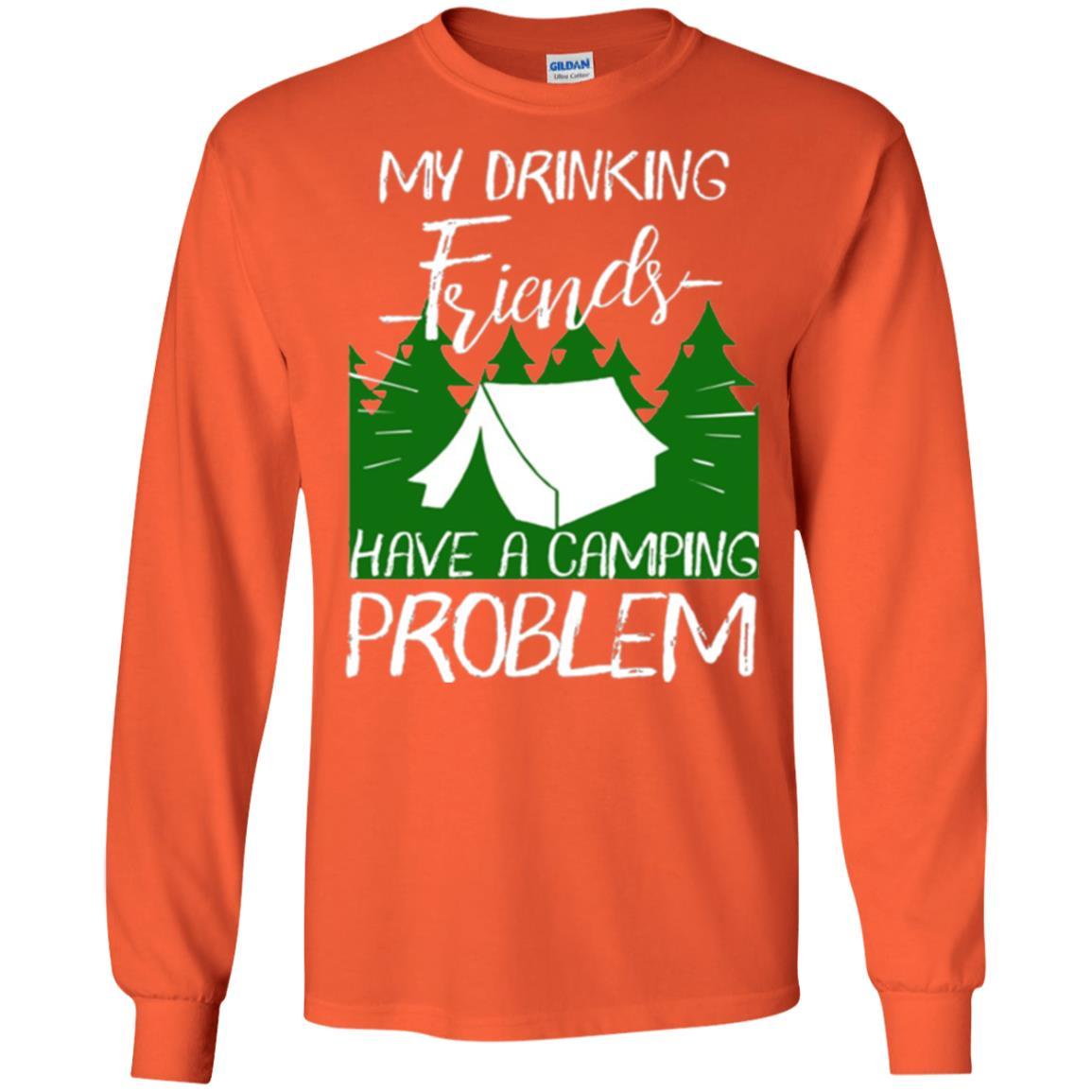 Camper T-shirt My Drinking Friends Have A Camping Problem