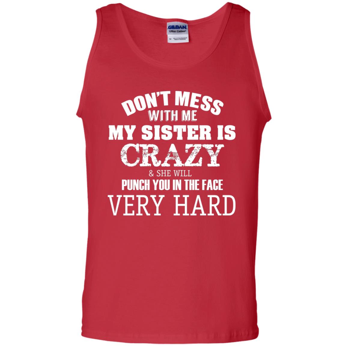 Don_t Mess With Me My Sister Is Crazy Funny Family T-shirt Red