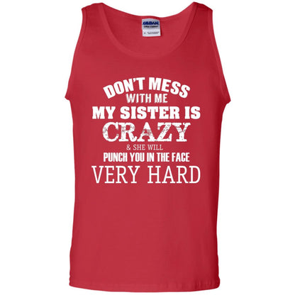 Don_t Mess With Me My Sister Is Crazy Funny Family T-shirt Red