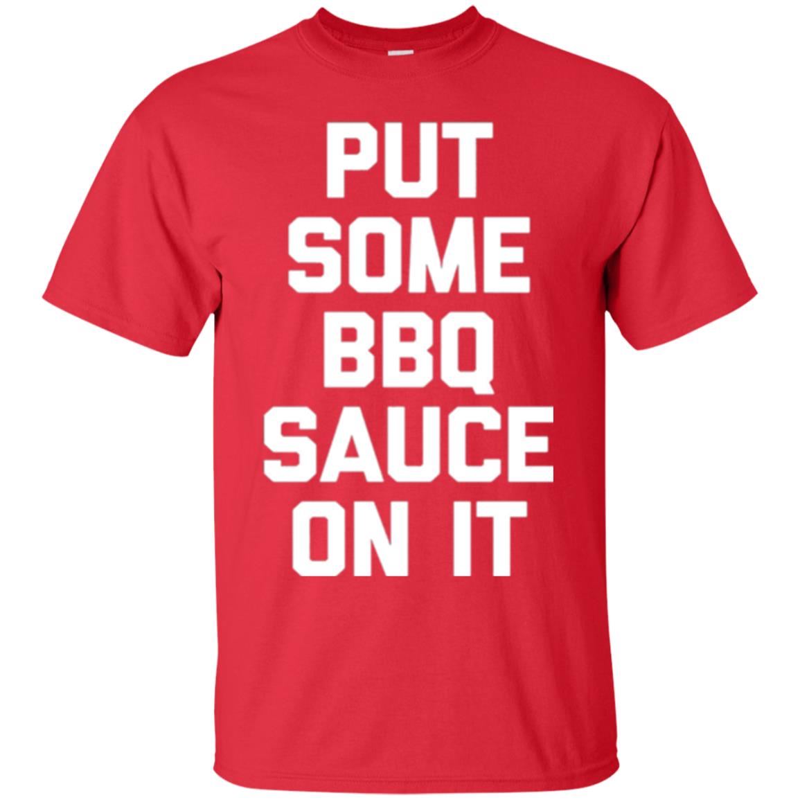 Barbecue Lovers T-shirt Put Some Bbq Sauce On It Red