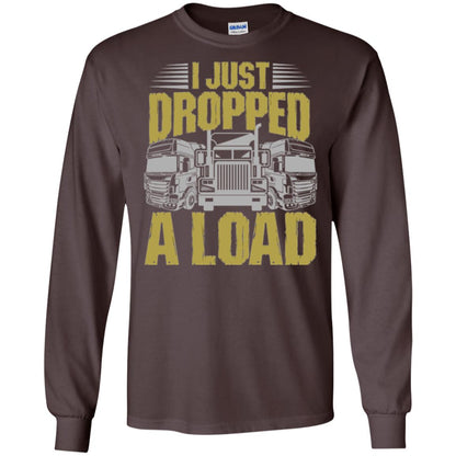 Funny Trucker T-shirt I Just Dropped A Load Dark Chocolate