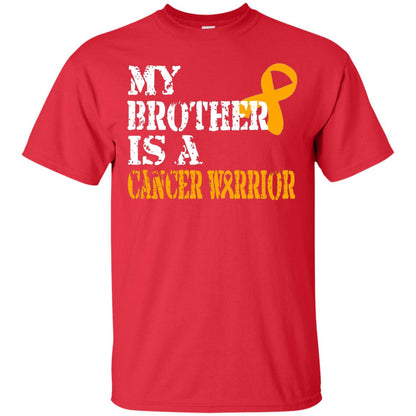 My Brother Is A Cancer Warrior Kidney Cancer Survivor Shirt Red