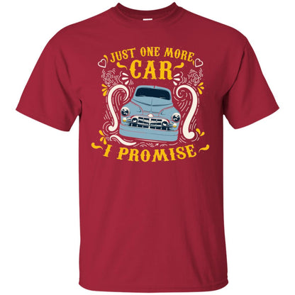 Just One More Car I Promise Car Lovers Gift Shirt For Mens Or Womens Cardinal