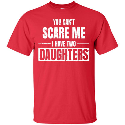 Family T-shirt You Can_t Scare Me I Have 2 Daughters Red