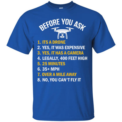 Before You Ask Funny Drone T-shirt You Can_t Fly It Royal