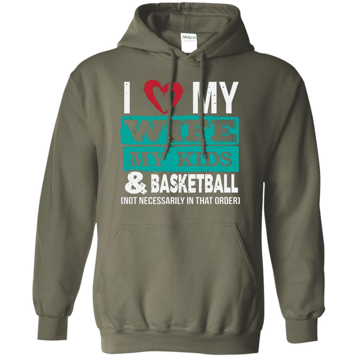 Basketball Daddy Tshirt I Love My Wife My Kids Military Green
