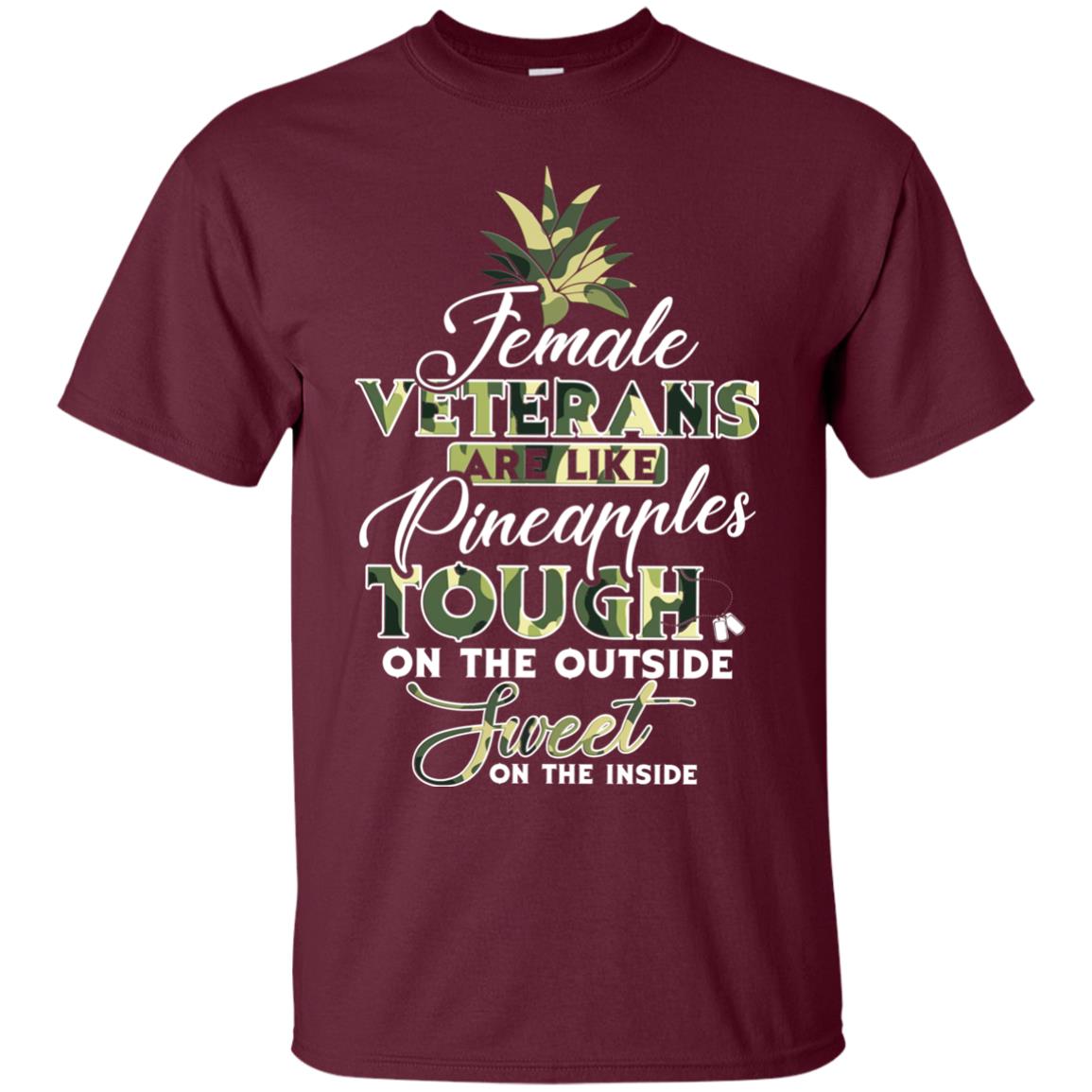 Female Veterans Are Like Pineapple Tough On The Outside Sweet On The Inside Maroon