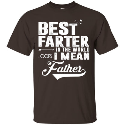 Best Farter In The World Oops I Mean Father Daddy Shirt Dark Chocolate