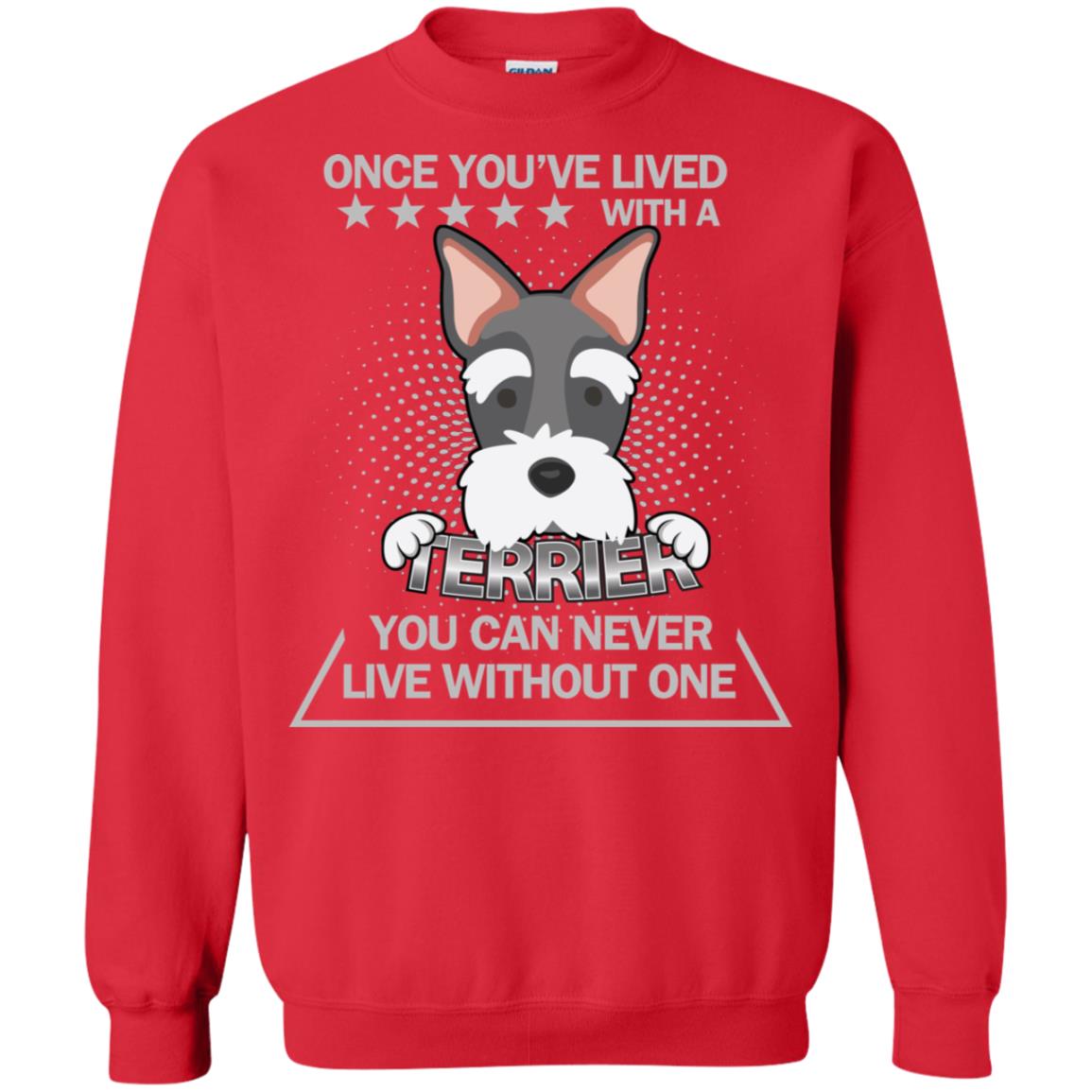 Once You've Lived With A Terrier You Can Never Live Without One Shirt Red