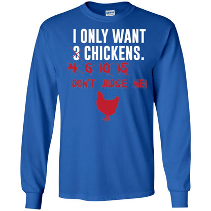 Funny Chichken Lovers T-shirt I Only Want 3 Chickens Or Royal
