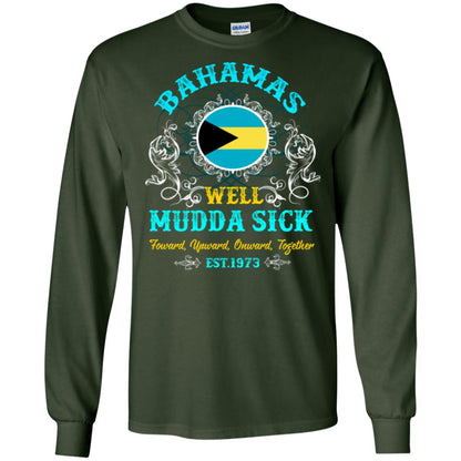 Bahamas Well Mudda Sick Foward Upward Onward Together Est1973 T-shirt Forest Green