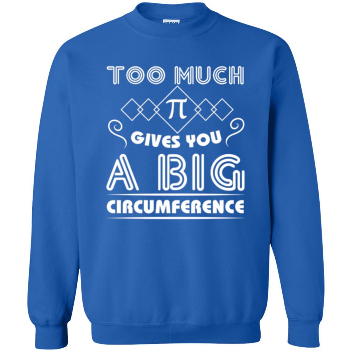 Math Science T-shirt Too Much Pi Gives You A Big Circumference Royal