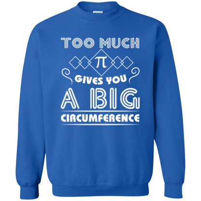 Math Science T-shirt Too Much Pi Gives You A Big Circumference Royal