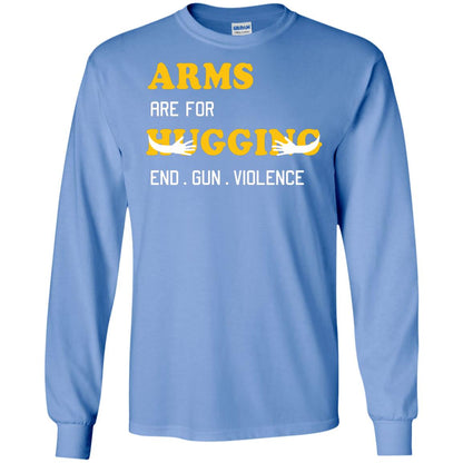 Arms Are For Hugging End Gun Violence Gun Control T-shirt Carolina Blue