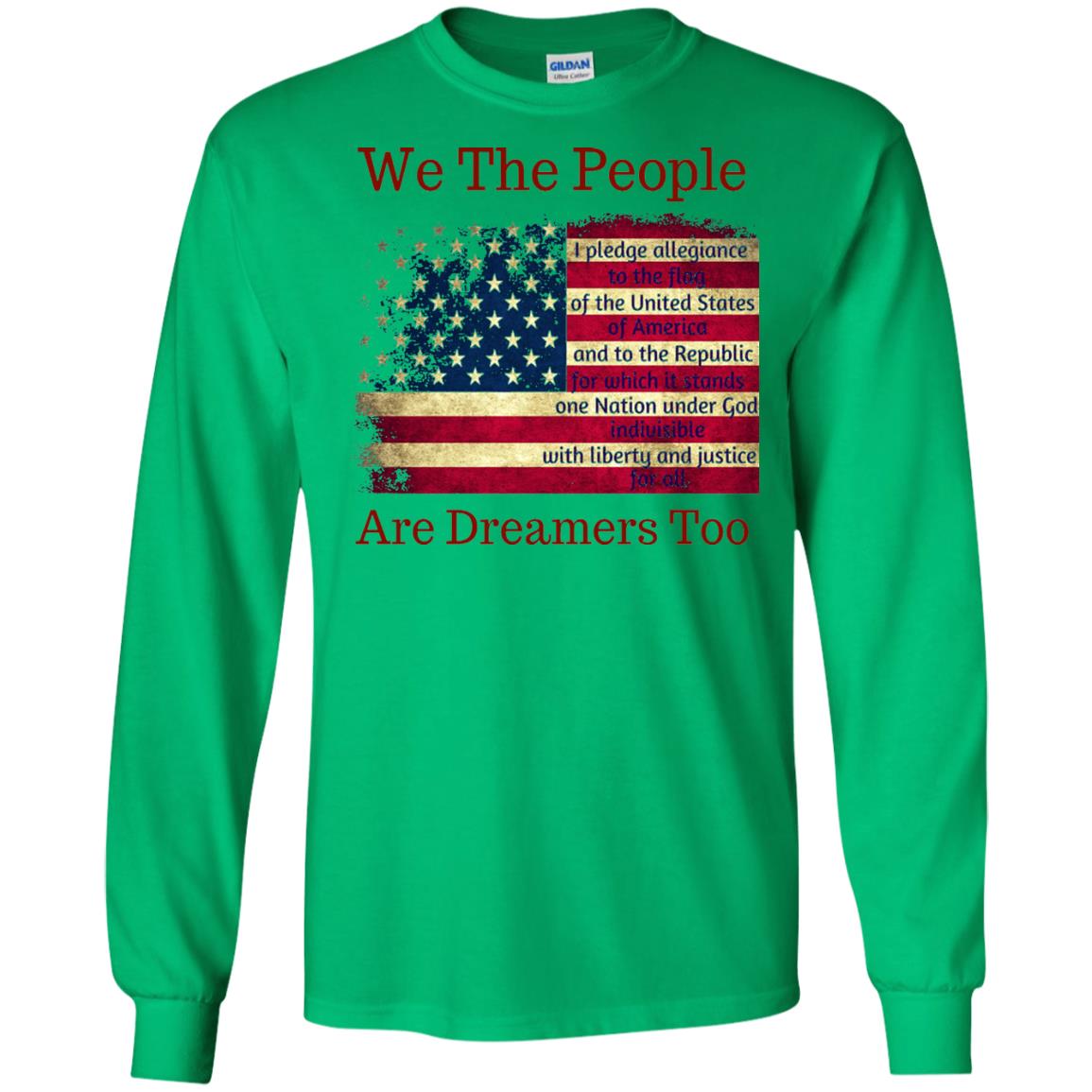 Americans We Are People Are Dreamers Too T-shirt Irish Green