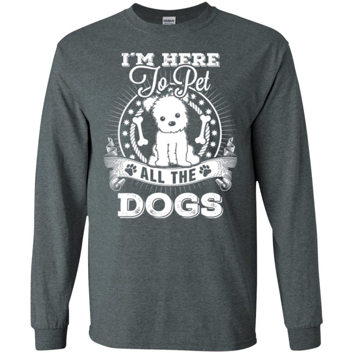Dog Lover T-shirt I'm Here To Pet All The Dogs Dark Heather