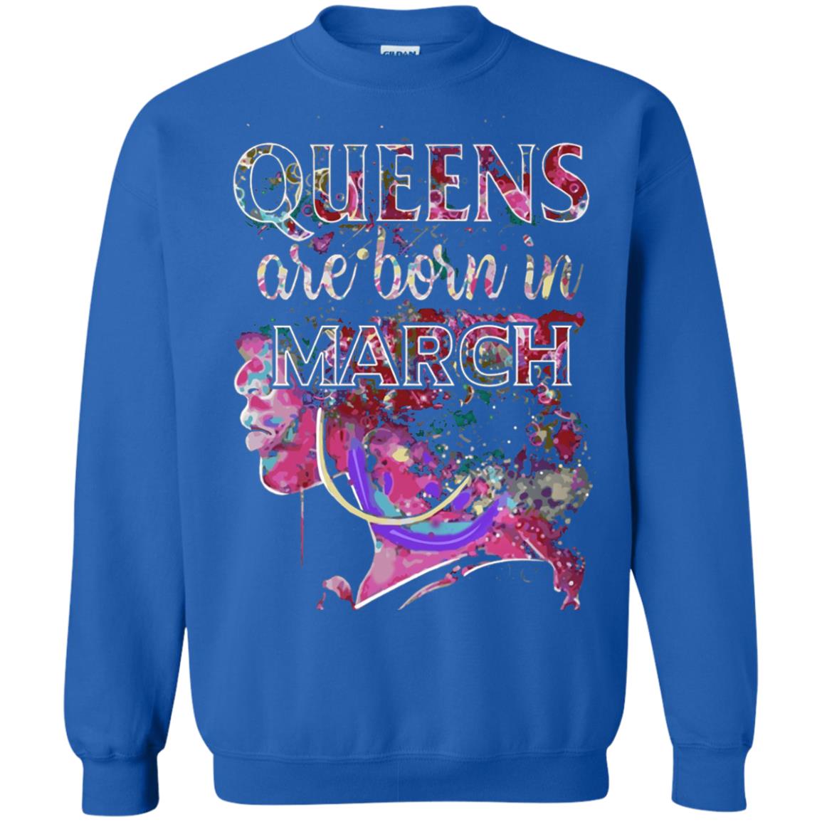 Birthday T-shirt Queens Are Born In March Royal