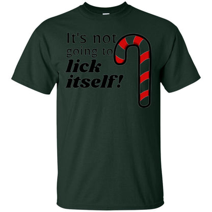 Christmas T-shirt It_s Not Going To Lick Itself Forest Green