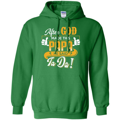 After God Made This Papa He Said Ta Da Funny Shirt For Daddy Irish Green