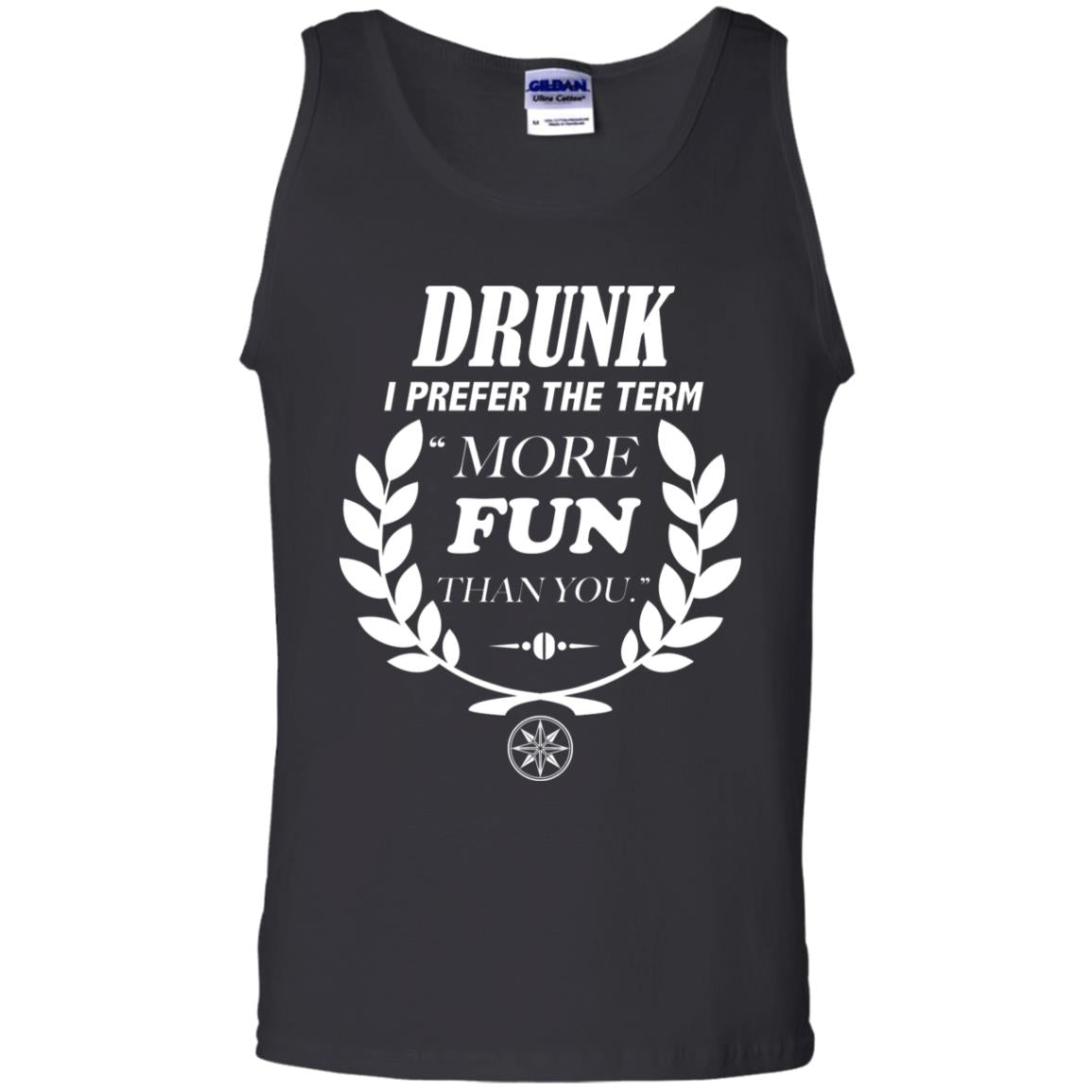 Drunk I Prefer The Term More Fun Than You Drunken Drinking Shirt Black