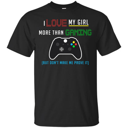 Gamer T-shirt I Love My Girl More Than Gaming Black