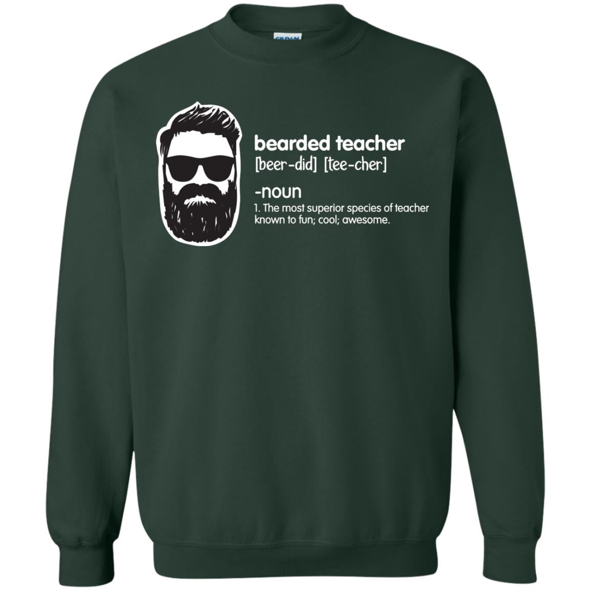 Bearded Teacher The Most Superior Species Of Teacher Known To Fun Cool Awesome Shirt Forest Green