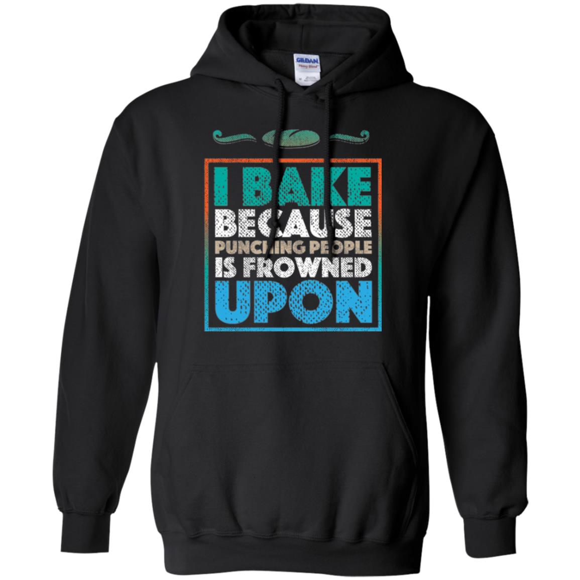 Baking Lovers T-shirt I Bake Because Punching People Is Frowned Upon Black