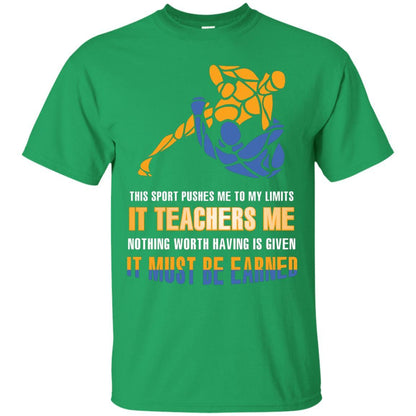 Wreatling T-shirt This Sport Pushes Me To My Limits It Teachers Me Nothing Worth Irish Green