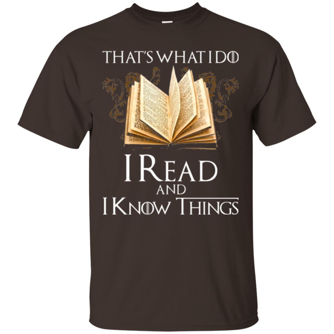 Book Lovers Nerds T-shirt That_s What I Do I Read And I Know Things Dark Chocolate