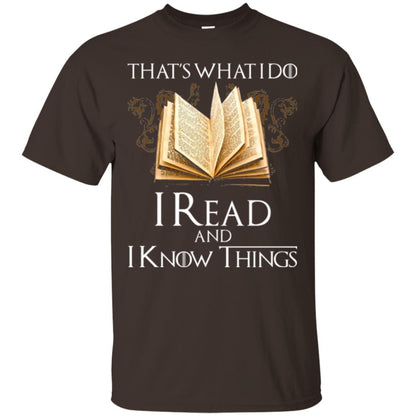 Book Lovers Nerds T-shirt That_s What I Do I Read And I Know Things Dark Chocolate