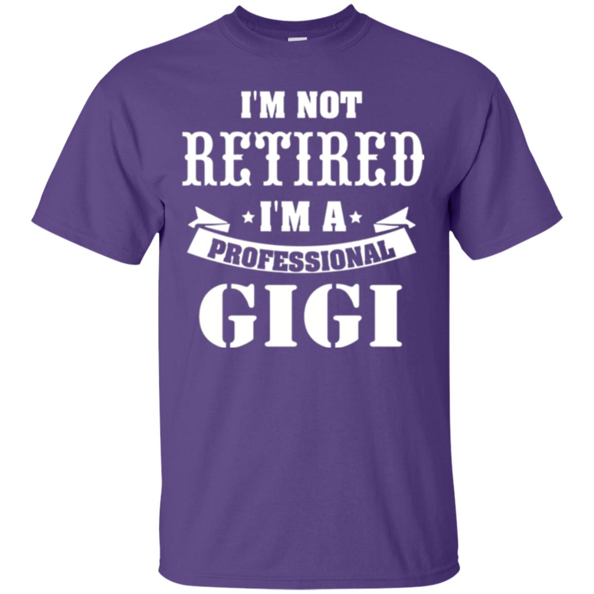 Nana T-shirt I_m Not Retired I_m Professional Gigi Purple
