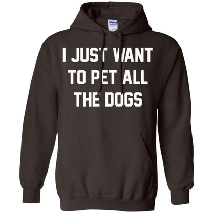 Dog Lover T-shirt I Just Want To Pet All The Dogs Dark Chocolate