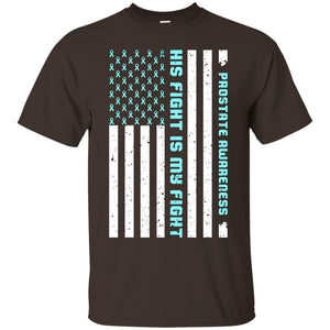 Prostate Awareness His Fight Is My Fight Blue Ribbon Stars Flag Of Usa Shirt